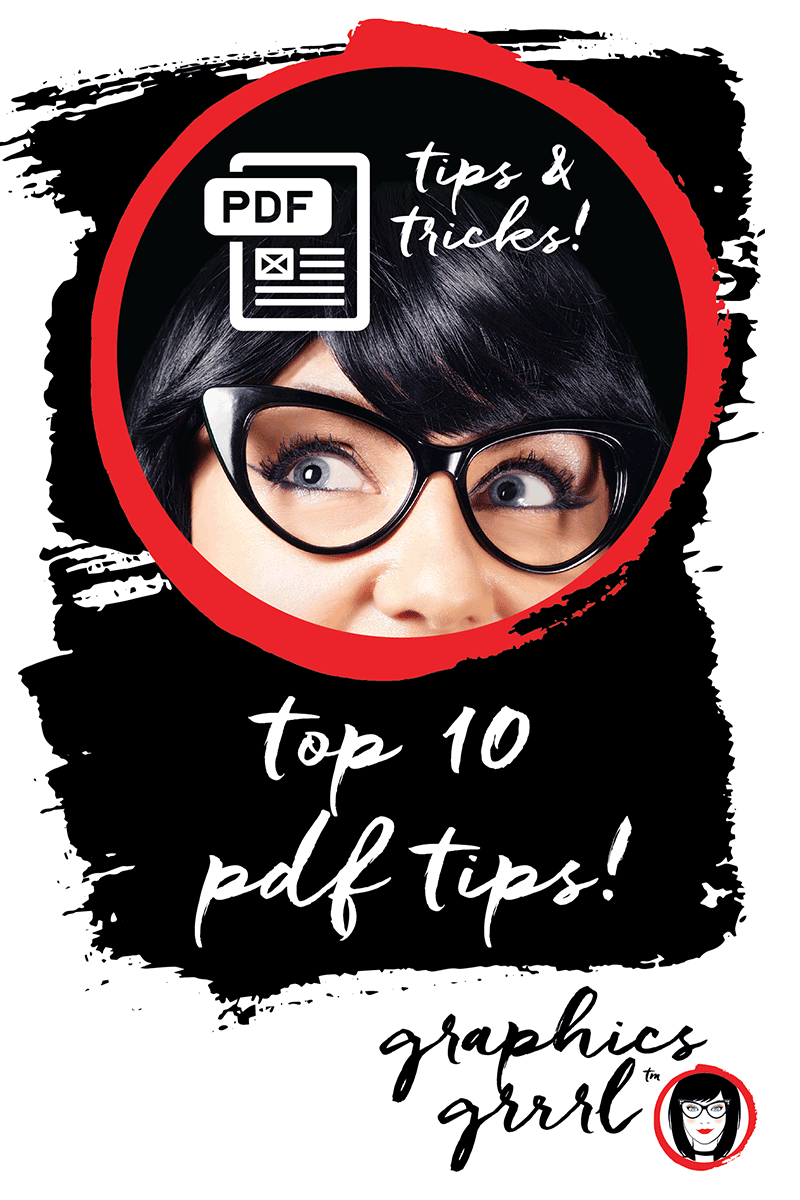 Top 10 PDF tips! Click through to get your FREE guide to Adobe Acrobat PDFs here! ~graphics grrrl